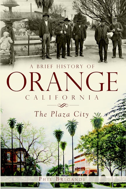 A Brief History of Orange, California