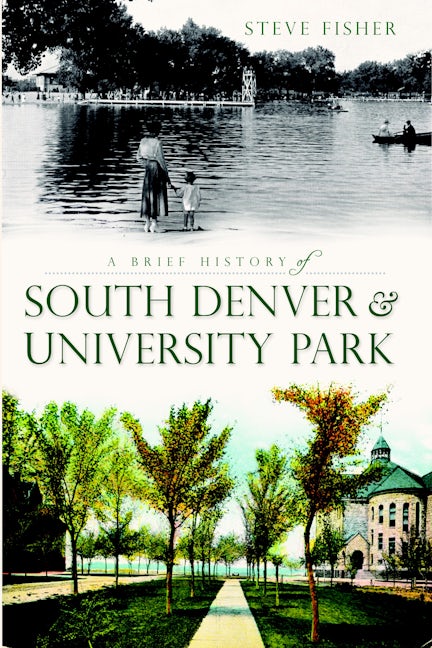 A Brief History of South Denver & University Park