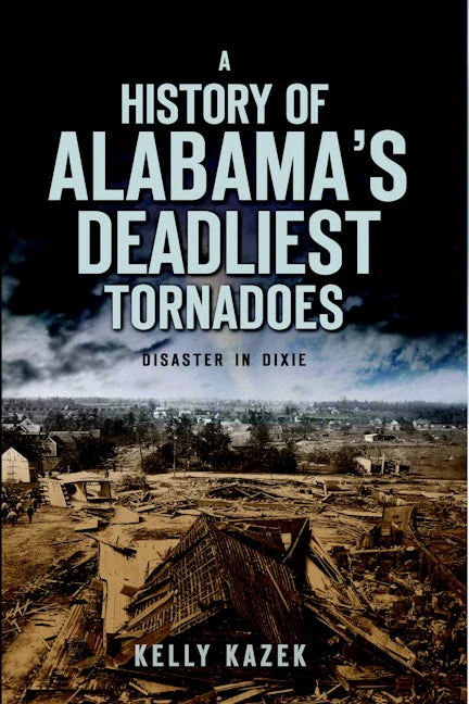 A History of Alabama's Deadliest Tornadoes