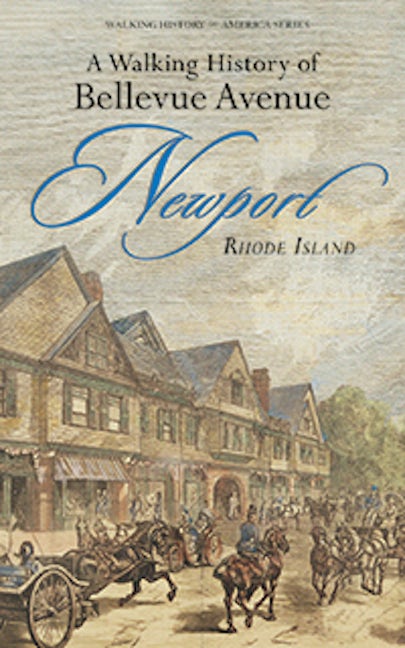 A Walking History of Bellevue Avenue, Newport, Rhode Island