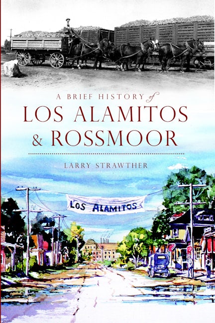 Brief History of Los Alamitos-Rossmoor, A