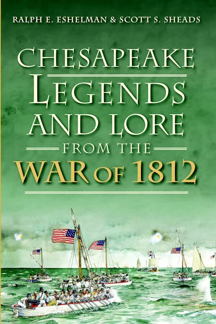 Chesapeake Legends and Lore from the War of 1812