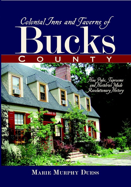 Colonial Inns and Taverns of Bucks County