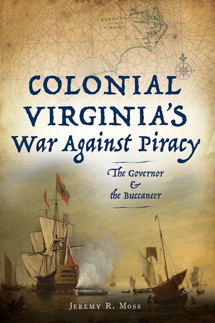 Colonial Virginia's War Against Piracy