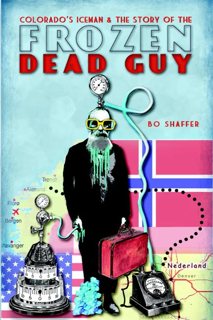 Colorado's Iceman and the Story of the Frozen Dead Guy