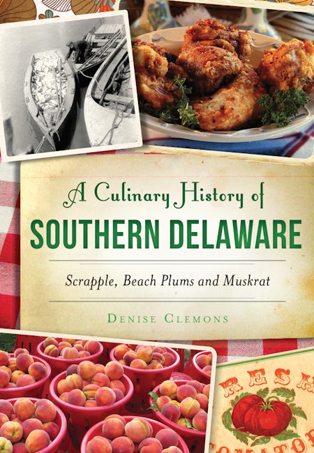 Culinary History of Southern Delaware, A
