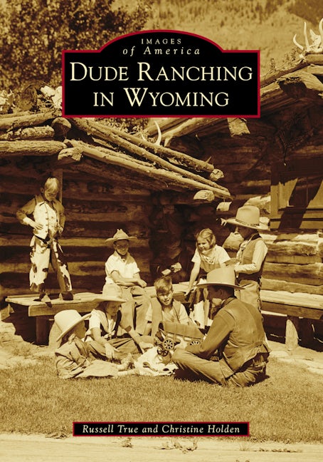 Dude Ranching in Wyoming