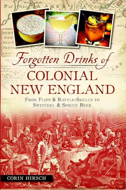 Forgotten Drinks of Colonial New England