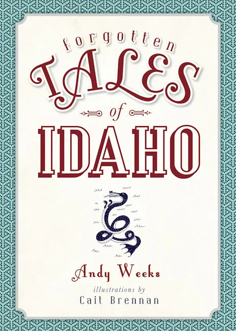 Forgotten Tales of Idaho