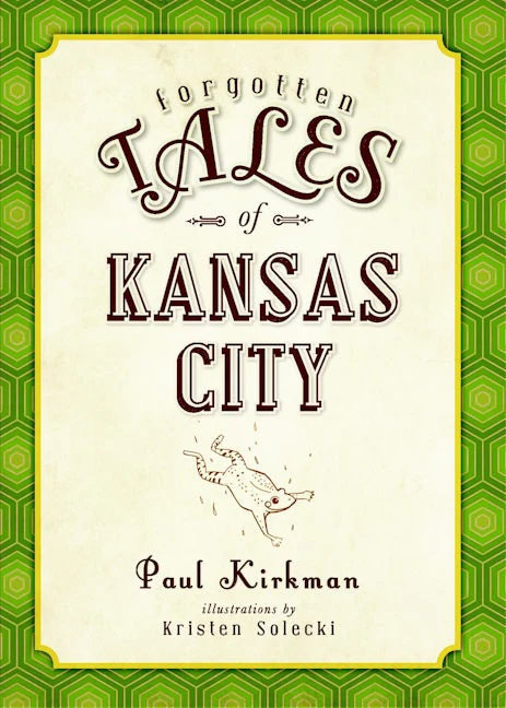 Forgotten Tales of Kansas City