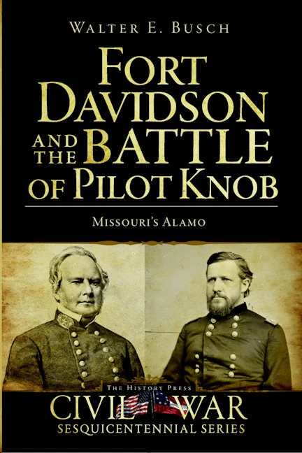 Fort Davidson and the Battle of Pilot Knob