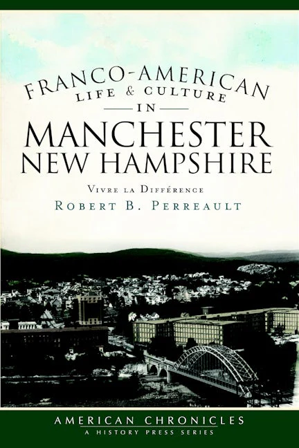 Franco-American Life & Culture in Manchester, New Hampshire