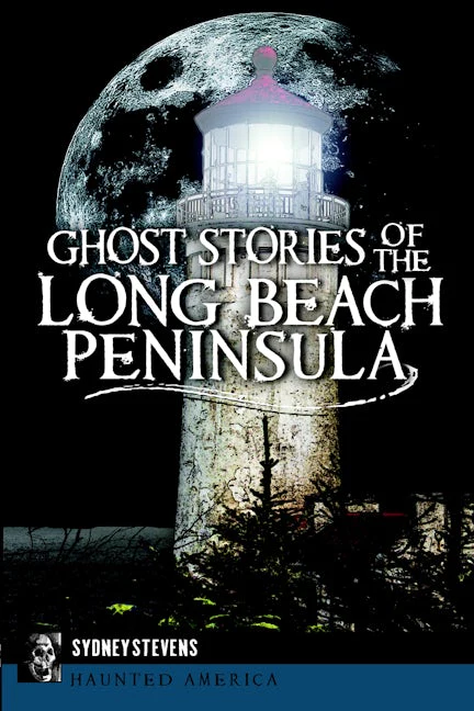 Ghost Stories of the Long Beach Peninsula