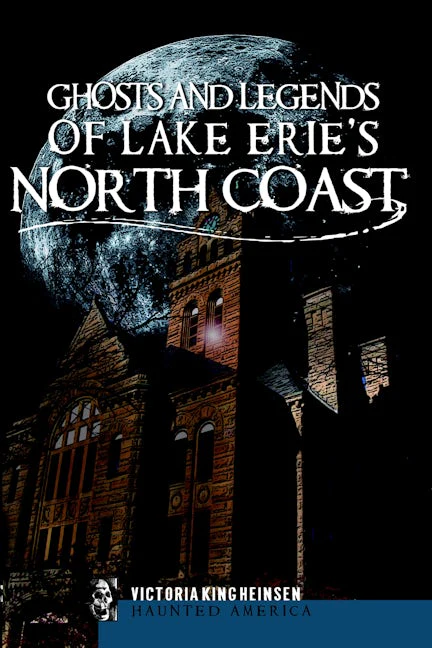 Ghosts and Legends of Lake Erie's North Coast