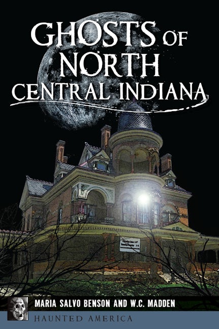 Ghosts of North Central Indiana