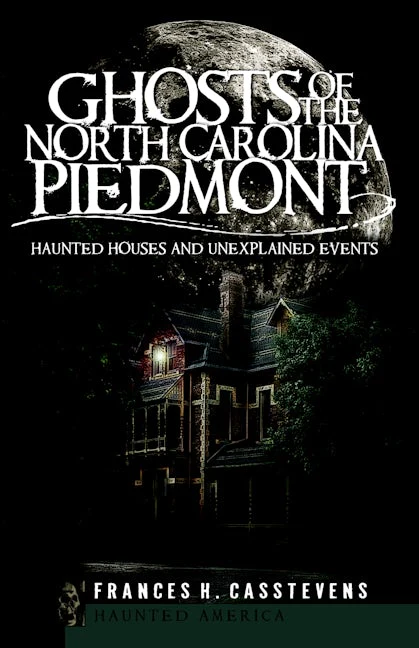 Ghosts of the North Carolina Piedmont