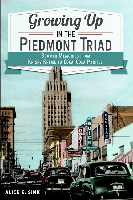 Growing Up in the Piedmont Triad