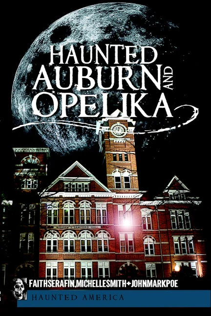 Haunted Auburn and Opelika