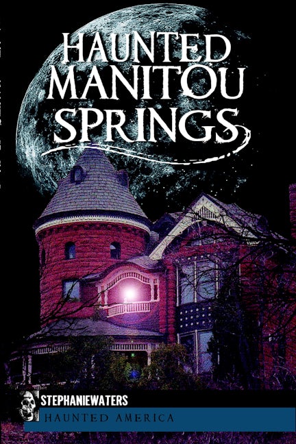 Haunted Manitou Springs