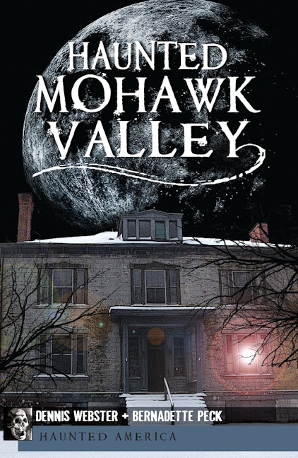 Haunted Mohawk Valley