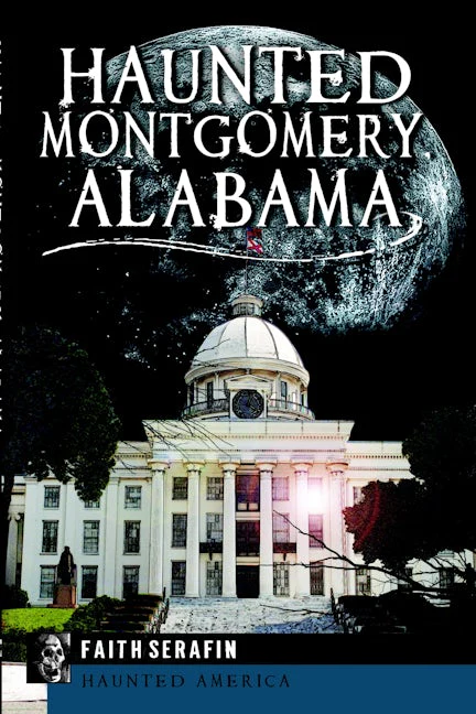 Haunted Montgomery, Alabama