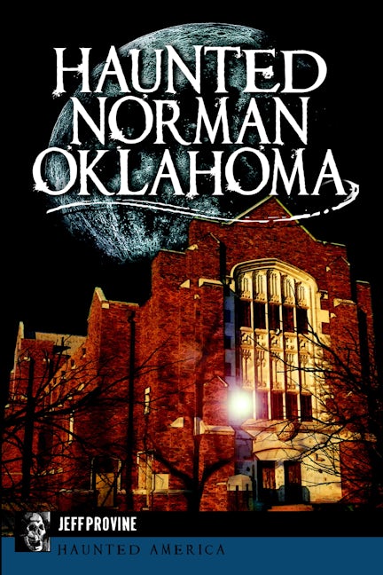 Haunted Norman, Oklahoma