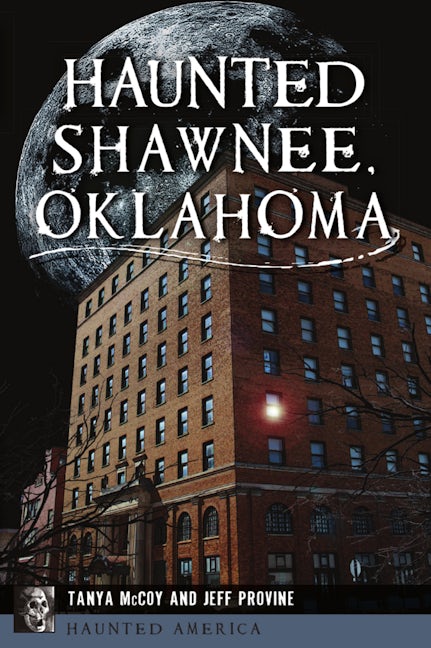 Haunted Shawnee, Oklahoma
