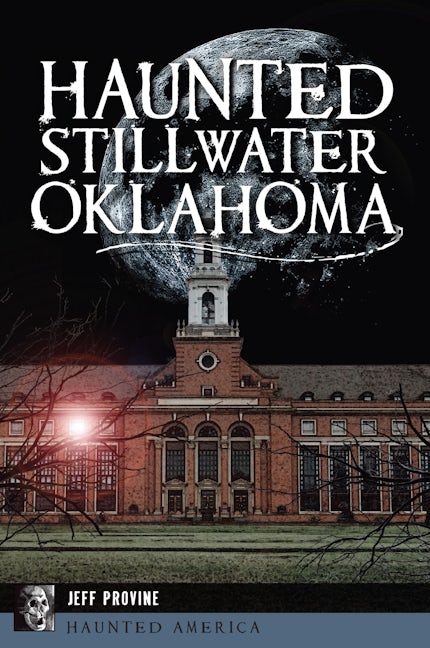Haunted Stillwater, Oklahoma