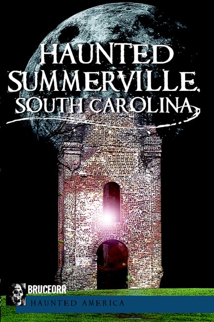 Haunted Summerville, South Carolina