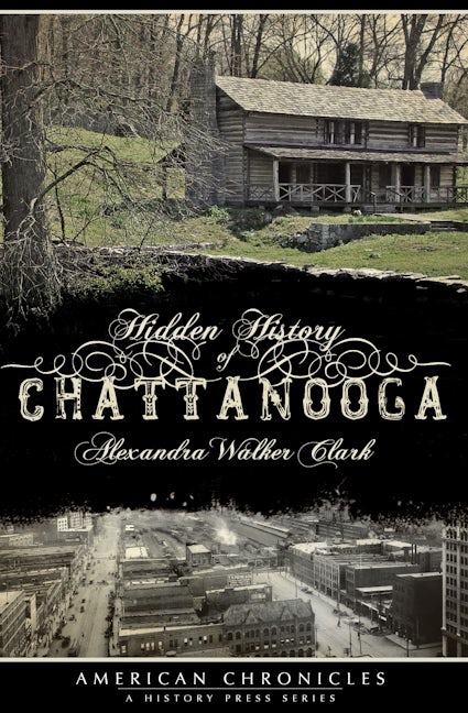 Hidden History of Chattanooga