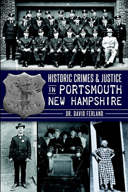 Historic Crimes & Justice in Portsmouth, New Hampshire