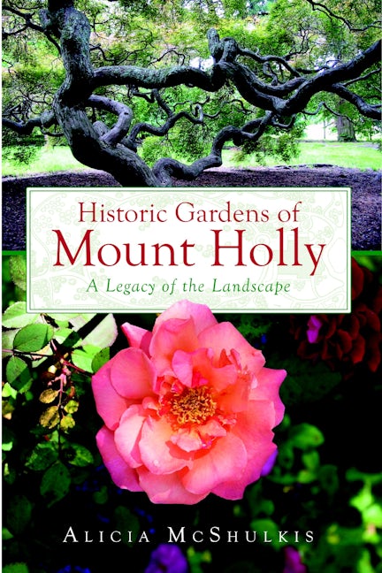 Historic Gardens of Mount Holly