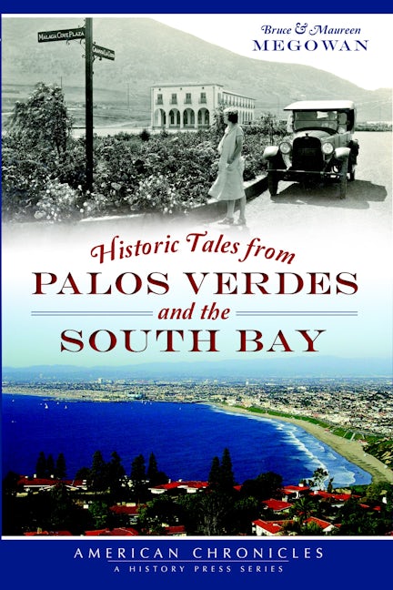 Historic Tales from Palos Verdes and the South Bay