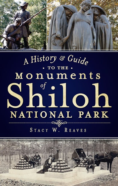 History & Guide to the Monuments of Shiloh National Park, A