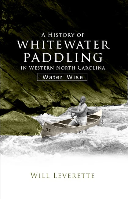 History of Whitewater Paddling in Western North Carolina, A
