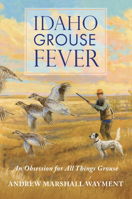 Idaho Grouse Fever