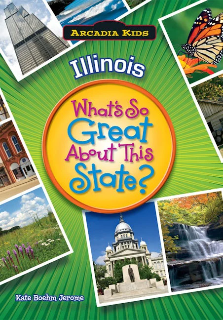 Illinois: What's So Great About This State