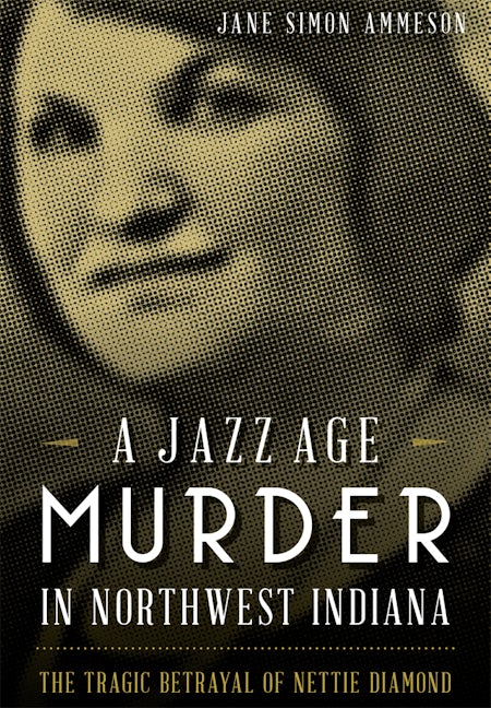 Jazz Age Murder in Northwest Indiana, A