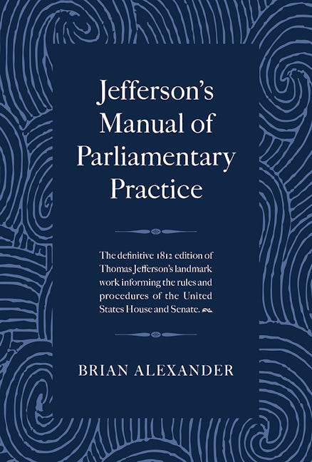 Jefferson's Manual of Parliamentary Practice