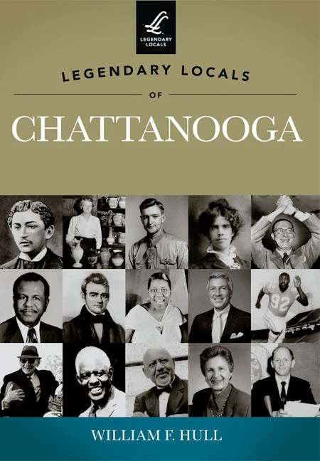Legendary Locals of Chattanooga
