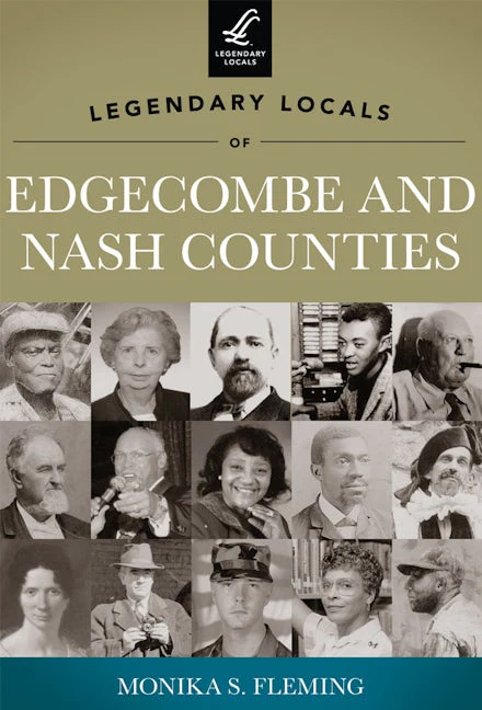 Legendary Locals of Edgecombe and Nash Counties