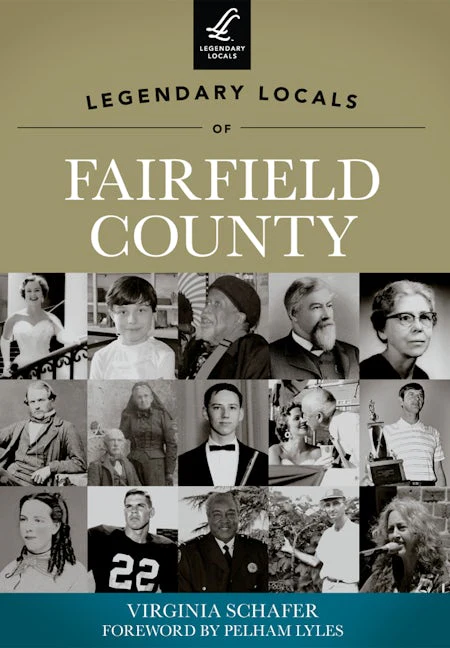 Legendary Locals of Fairfield County