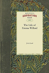Life of Emma Willard