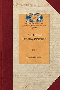 Life of Timothy Pickering, Vol. 3