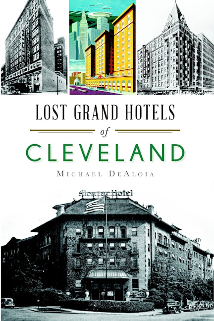 Lost Grand Hotels of Cleveland