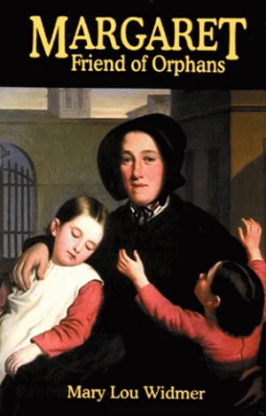 Margaret, Friend of Orphans