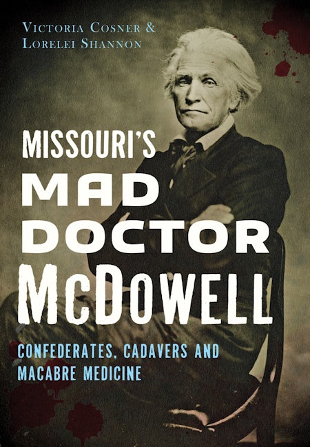 Missouri's Mad Doctor McDowell