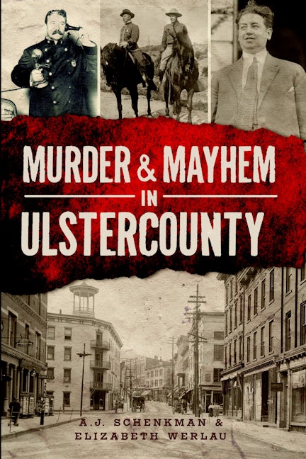 Murder & Mayhem in Ulster County