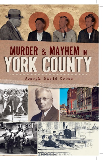 Murder & Mayhem in York County
