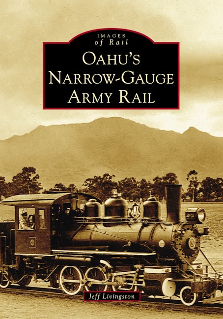 Oahu's Narrow-Gauge Army Rail